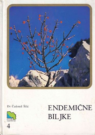 Endemicne Bijljke (Endemic Plants). 1984.  164 col. figs..227 p. Hardcover. - Serbian, with Lain nomenclature
