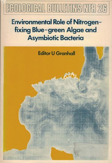 Environmental Role of Nitrogen - fixing Blue - green Algae and Asymbiotic Bacteria.  1978. (Ecological Bulletins, 26). illus. 391 p. gr8vo. Paper bd.