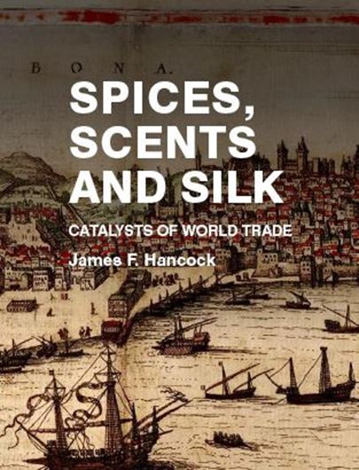 Spices, Scents and Silk Catalysts of World Trade. 2021. 344 p. gr8vo. Hardcover.