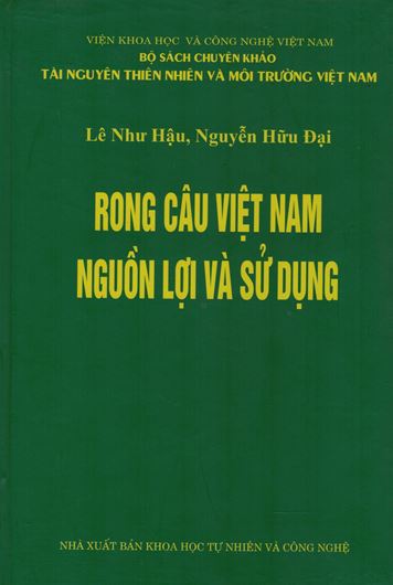 Marine Algae of Vietnam. Uses and applications (Rong Cau Viet Nam Nguon Loi Va Su Dung). 2010. 13 col.photogr. XIV, 242 p. gr8vo. Hardcover. - In Vietnamese.