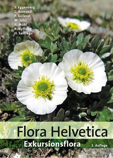 Flora Helvetica- Exkursionsflora. 2te rev. & erweiterte Aufl. 2022. illus. 880 S. gr8vo. Softcover.