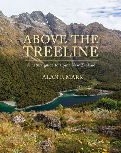 Above the Treeline. A natural guide to alpine New Zealand. 2nd rev. ed. 2021. illus. 433 p. 4to. Hardcover.
