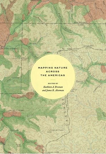 Mapping Nature across the Americas. 2021. 60 figs. 2 tabs. 20 col. pls. 384 p. gr8vo. Hardcover.