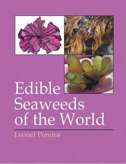 Edible Seaweeds of the World. 2021. 99 (35 col.) figs. 463 p. gr8vo. Paper bd.