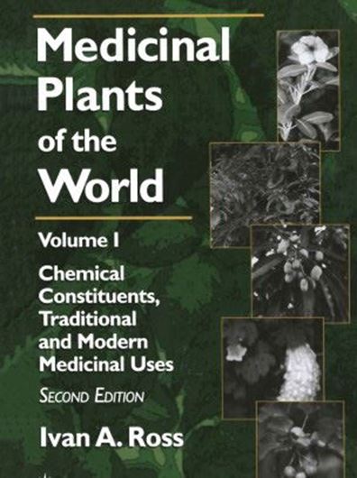 Medicinal Plants of the World. Volume 1: Chemical Constituents, Traditional and Modern Medicinal Uses. 2nd rev. & augm. ed. 2003. X, 491 p. gr8vo. Hardcover.