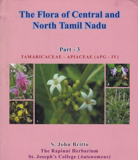The Flora of Central and North Tamil Nadu. Part 3: Tamaricaceae - Apiaceae (APG-IV). 2019. XVII, p. 1513 - 2628. gr8vo. Hardcover.