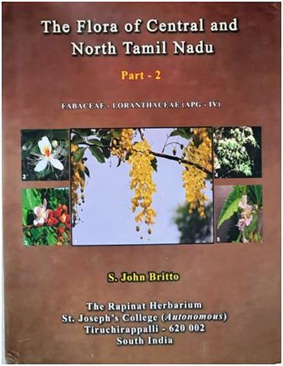 The Flora of Central and North Tamil Nadu. Part 2: Fabacae - Loranthaceae (APG-IV). IV, p. 625 - 1512. gr8vo. Hardcover.