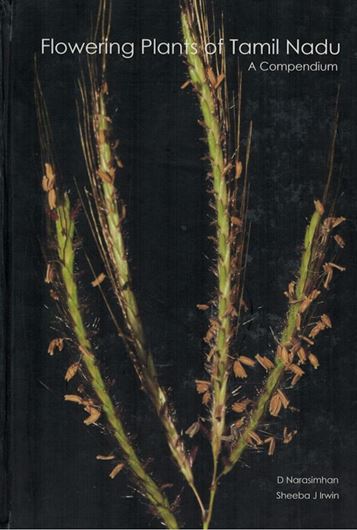 Flowering plants of Tamil Nadu. A compendium. 2021. 110 col. pls. (12 images per plate). VI, 1114 p. 4to Hardcover.