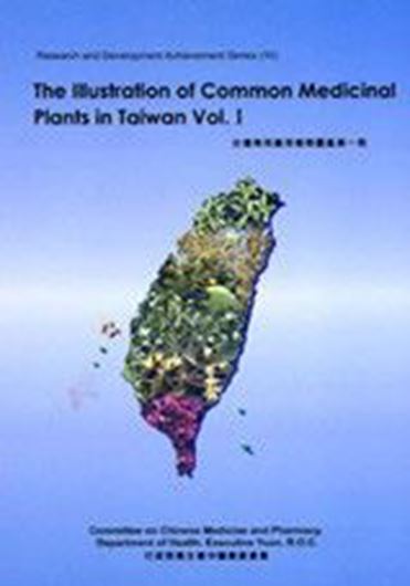 The Illustration of Common Medicinal Plants in Taiwan. 3 volumes. 2009 - 2012. illus. (col.). 1406 p. gr8vo. Paper bd. - Chinese, with Latin nomenclature.
