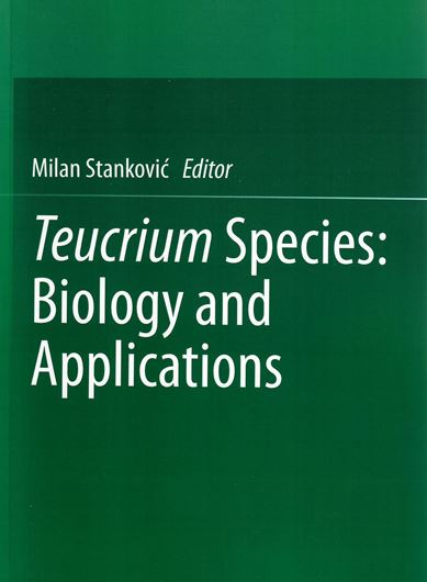 Teucrium Species: Biology and Applications. 2020. 79 (40 col.) figs. XVII, 435 p. gr8vo. Paper bd.