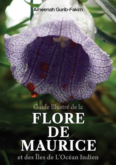 Guide Illustré de la Flore de Maurice et des Iles de l'Océan Indien. Rev. ed.. 2021. 550 col. photogr. 221 p. gr8vo. Softcover.- In French.