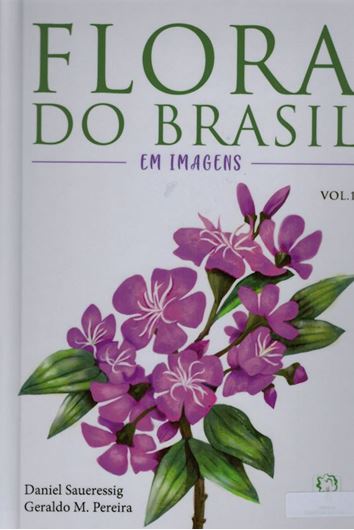 Flora do Brasil em Imagens. Volume 1. 2021. 150 col. pls. 344 p. 4to. Hardcover. - In Portuguese, with Latin nomenclature.
