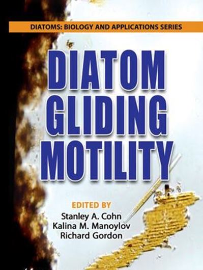 Diatom Gliding Motility. 2021. (Diatoms: Biology and Applications, vol.2). 380 p. gr8vo.