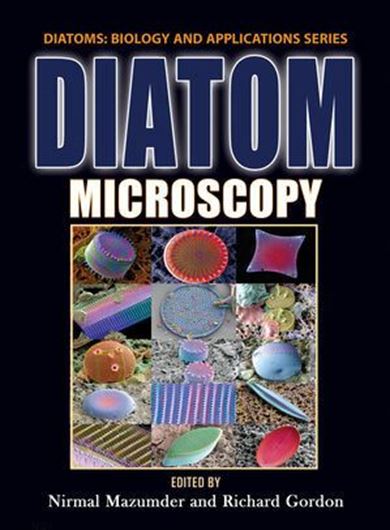Diatom Microscopy. 2022. (Diatoms: Biology and Applications). illus. XV, 341 p. gr8vo. Hardcover.