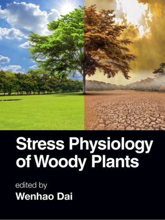 Stress Physiology of Woody Plants. 2019. 27 figs. 296 p. Hardcover.