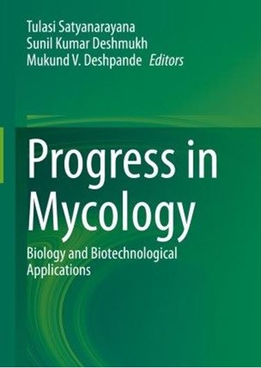 Progress in Mycology. Biology and Biotechnical Applications. 2022. illus. XV, 675 p. gr8vo. Hardcover.