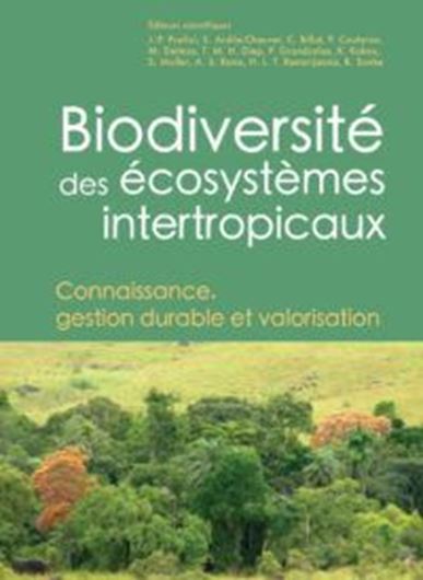 Biodiversité des écosystèmes intertropicaux. Connaissance, gestion durable et valorisation. 2022. illus. 784 p. gr8vo. Hardcover.