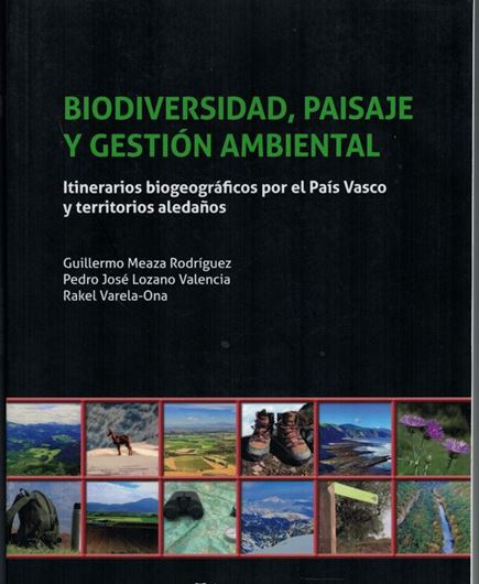 Biodiversidad, paisaje y gestión ambiental: itinerarios biogegraficos por el Pais Vasco y territorias aledanos. 2020. illus. 400 p. gr8vo. Paper bd.
