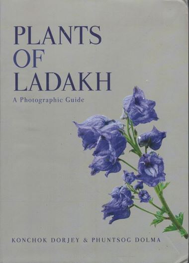 Plants of Ladakh: a photographic guide. 2022. illus. (col.). 252 p. gr8vo. Paper bd.