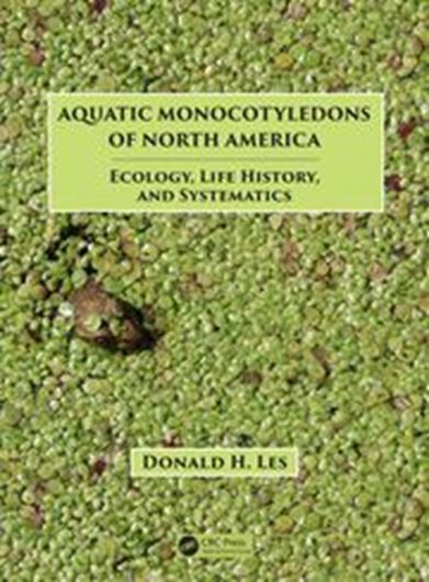 Aquatic Monocotyledons of North America. Ecology, Life History, and Systematics. 2022. illus. XII, 556 p. 4to.Paper bd.