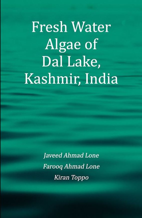 Fresh Water Algae of Dal Lake, Kashmir, India. 2021. illus. (col.). 258 p. gr8vo. Hardcover.