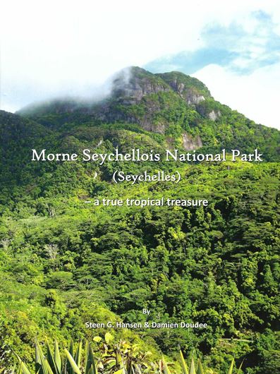 Morne Seychellois National Park (Seychelles) - A true tropical treasure. 2021. many col. photogr. 144 p. lex8vo. Hardcover with dustcover.