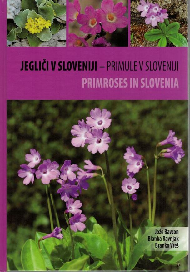 Jeglici Slovenui - Primule v Sloveniji / Primroses in Slovenia. 2022. illus. (col.). 208 p. gr8vo. Hardcover. - Bilingual (Slovenian / English).