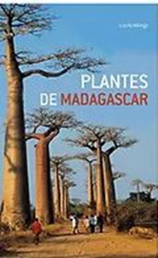 Plantes de Madagascar. 2017. illus. 220 p. - In French.