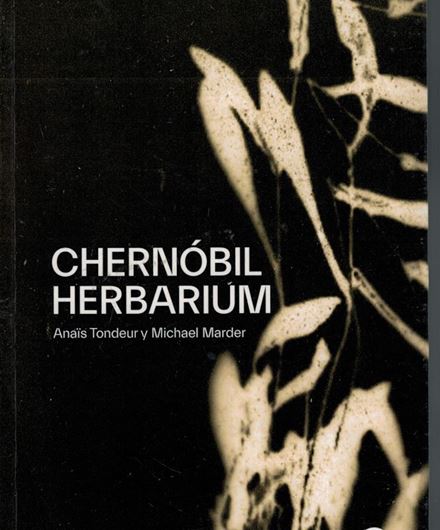 Chernobil Herbarium. Fragmentos de una conciencia explodada 2021. illus.(b/w). 172 p. Paper bd. - In Spanish.