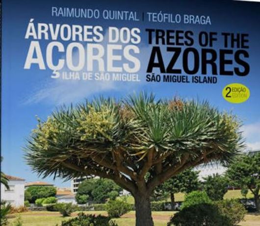 Arvores dos Acores - Ilha Sao Miguel/ Trees of the Azores - Sao Miguel Island. 2nd ed. 2021. illus. 238 p. Hardcover.- Bilingual (Portuguese / English).