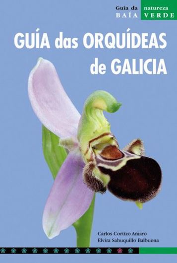 Guia das orquideas de Galicia. 2006. (Guia da Natureza Baia Verde, 19). illus. 169 p. gr8vo. Paper bd. - In Galician.