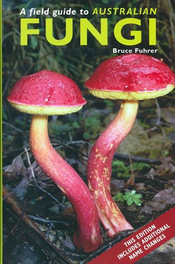 A field guide to Australian fungi. Revised ed. 2020. many col. photogr. VII, 360 p. gr8vo. Paper bd.