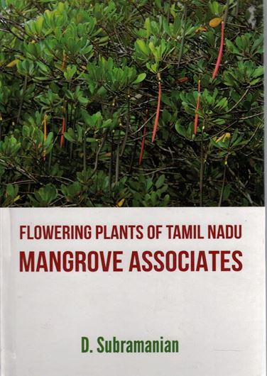 Flowering Plants of Tamil Nadu. Mangrove Associates. 2020.51 pls.(line drawings). VIII,  136 p. Hardcover.