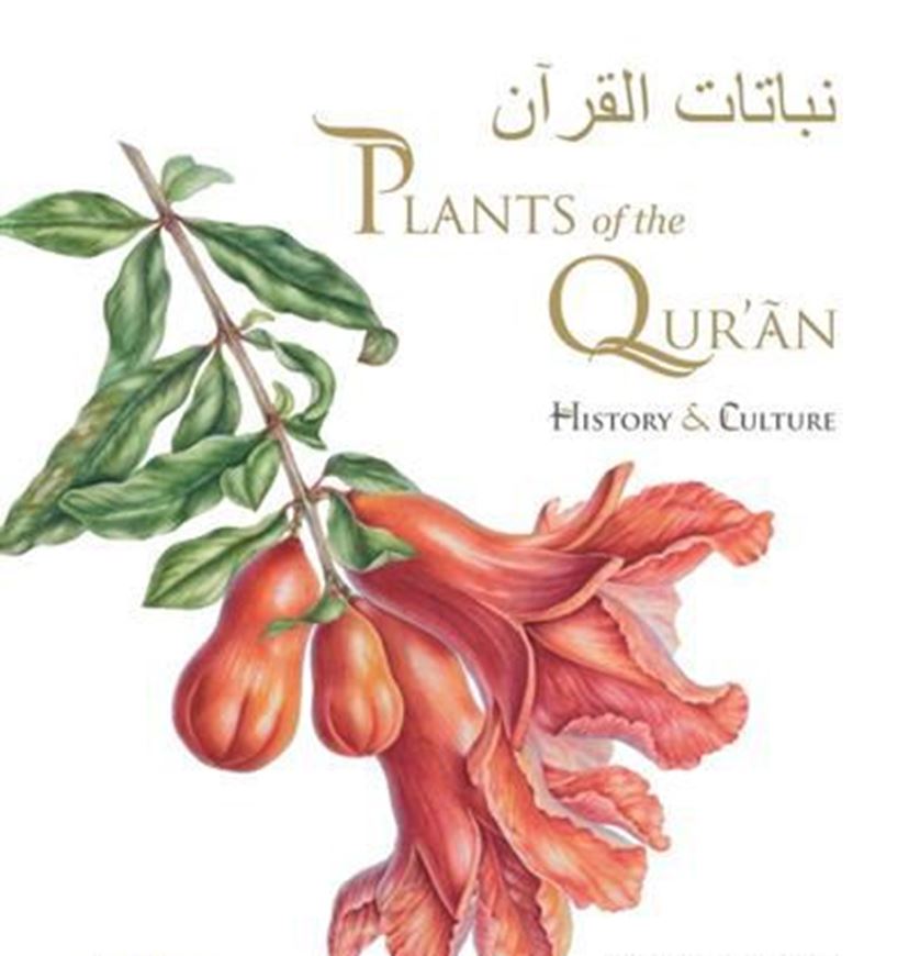 Plants of the Quran: History & Culture. 2022. 50 col. figs. 208 p.4to. Hardcover.
