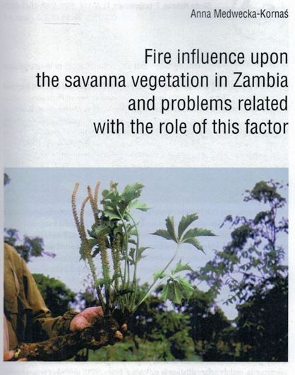 Fire influence upon the savanna vegetation in Zambia and problems related with the role of this factor. 2022. (Annales Univ. Paedagogicae  Cracoviensis Studia Naturae, Suppl, 7). illus. (col.). 125 p. gr8vo. Paper bd. - In English, with some bilingual text (Polish / English).