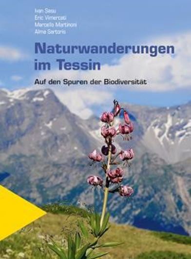 Naturwanderungen im Tessin. Auf den Spuren der Biodiversität. 2022. illus. 276 S. gr8vo. Softcover.