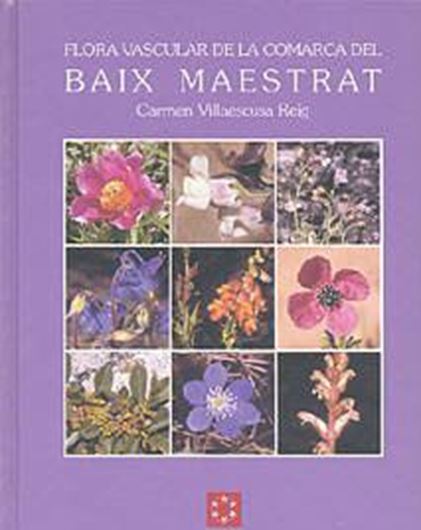 Flora Vascular de la comarca del Baix Maestrat. 2000.  49 col. plates. 758 p. gr8vo. Hardcover.