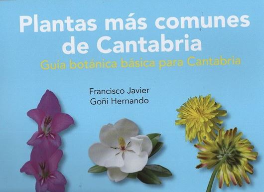 Plantas mas comunes de Cantabria: guia botanica basica para Cantabria. 2020. iluus (col.). 346 p. gr8vo. Spiral bd.