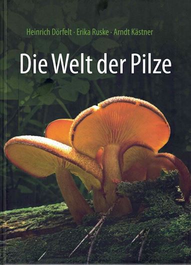 Die Welt der Pilze. 3te rev. Aufl. 2023. 291 Farbabb. 39 s/w. Abb. 325 Tab. 283 S. 4to. Hardcover.