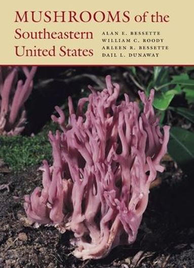 Mushrooms of the Southeastern United States. 2021. 571 col. figs. 1 map. 392 p. Hardcover.