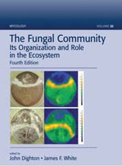 The Fungal Community. Its Organization and Role in the Ecosystem. 4th rev. ed. 2021.(Mycology, 32). 132 (72 col.) figs. 652 p. 4to. Paper bd.