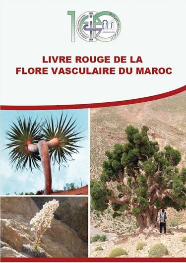 Livre Rouge de la Flore Vasculaire du Maroc. 2021. 750 p. 4to.