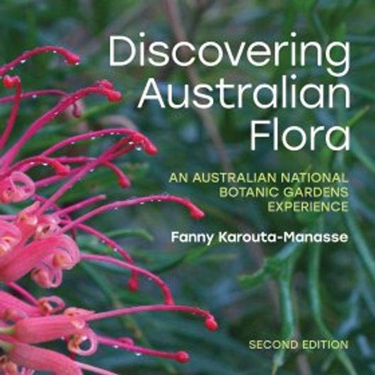 Discovering Australian Flora. An Australian National Botanic Gradens Experience. 2nd rev. ed. 2022. illus. (col.). 136 p. gr8vo. Paper bd.