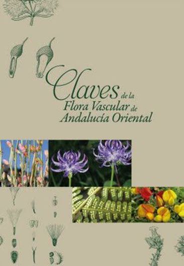 Claves de la flora vascular de Andalucia Oriental. 2011. illus. (col.) 802 p. Hardcover. - Plus 1 CD-ROM. - In Spanish.