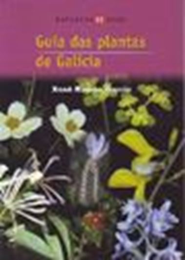 Guia das plantas de Galicia. 2nd rev. ed. 2013. illus. (col.). 509 p. gr8vo. Hardcover. In Gallego.