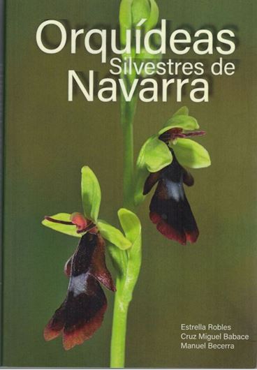 Orquideas silvestres de Navarra. 2020.  illus. (col. photogr. & dot maps) 308 p. - Spanish.