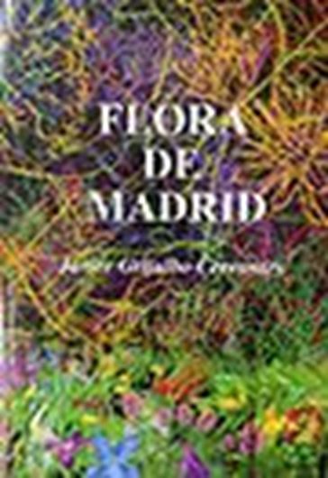 Flora de Madrid. 2nd rev. ed. 2019. illus. 384 p. gr8vo. Paper bd.- In Spanish.