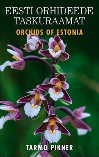 Eesti Orhideede Taskuraamat / Orchids of Estonia. 2019. illus. (col.). 110 p. gr8vo. Paper bd. - Bilingual (Estonian / English)