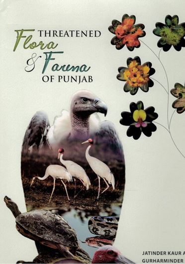 Threatened Flora and Fauna of Punjab. 2022. illus. (col.). XVI, 88 p. Hardcover. -22,5 x 31 cm.