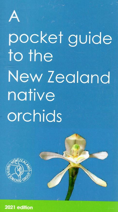 A Pocket Guide to the NZ Native Orchids. 3rd ed. 2021. illus. (col.) 149 p. Spiral bound.